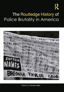 Cover of The Routledge History of Police Brutality in America