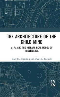 Cover of The Architecture of the Child Mind: G, Fs, and the Hierarchical Model of Intelligence