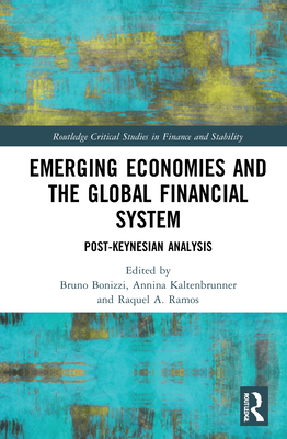 Cover of Emerging Economies and the Global Financial System: Post-Keynesian Analysis
