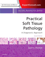 Cover of Practical Soft Tissue Pathology: A Diagnostic Approach: A Volume in the Pattern Recognition Series
