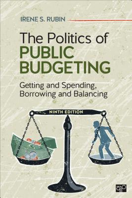 Cover of The Politics of Public Budgeting: Getting and Spending, Borrowing and Balancing