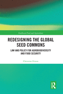 Cover of Redesigning the Global Seed Commons: Law and Policy for Agrobiodiversity and Food Security