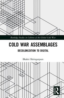 Cover of Cold War Assemblages: Decolonization to Digital