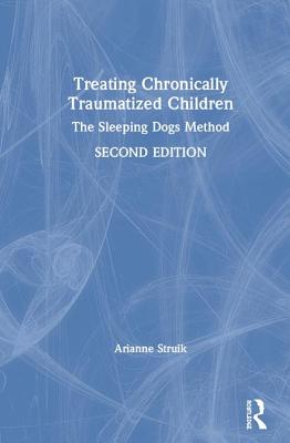 Cover of Treating Chronically Traumatized Children: The Sleeping Dogs Method