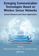 Cover of Emerging Communication Technologies Based on Wireless Sensor Networks: Current Research and Future Applications