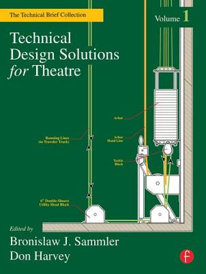 Cover of Technical Design Solutions for Theatre: The Technical Brief Collection, Volume 1