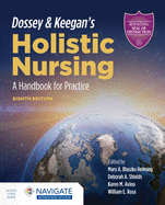 Cover of Dossey & Keegan's Holistic Nursing: A Handbook for Practice: A Handbook for Practice