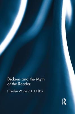 Cover of Dickens and the Myth of the Reader