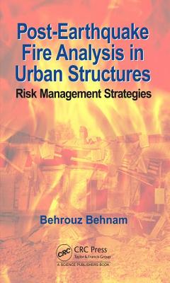 Cover of Post-Earthquake Fire Analysis in Urban Structures: Risk Management Strategies
