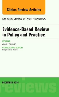 Cover of Evidence-Based Review in Policy and Practice, an Issue of Nursing Clinics: Volume 49-4