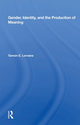 Cover of Gender, Identity, and the Production of Meaning
