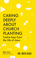 Cover of Caring Deeply about Church Planting: Twelve Keys from the Life of Jesus