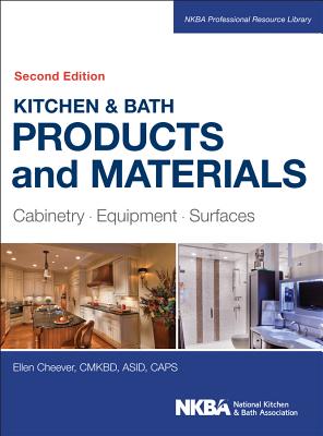 Cover of Kitchen & Bath Products and Materials: Cabinetry, Equipment, Surfaces
