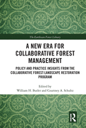 Cover of A New Era for Collaborative Forest Management: Policy and Practice Insights from the Collaborative Forest Landscape Restoration Program