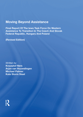 Cover of Moving Beyond Assistance: Final Report of the Iews Task Force on Western Assistance to Transition in the Czech and Slovak Republic, Hungary, and Pola
