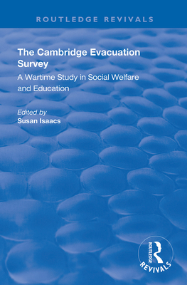 Cover of The Cambridge Evacuation Survey: A Wartime Study in Social Welfare and Education