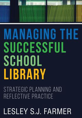 Cover of Managing the Successful School Library: Strategic Planning and Reflective Practice