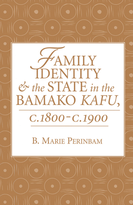 Cover of Family Identity and the State in the Bamako Kafu