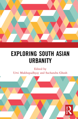Cover of Exploring South Asian Urbanity