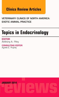 Cover of Endocrinology, an Issue of Veterinary Clinics: Exotic Animal Practice