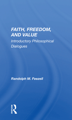 Cover of Faith, Freedom, and Value: Introductory Philosophical Dialogues