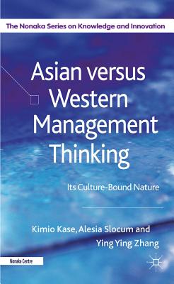 Cover of Asian Versus Western Management Thinking: Its Culture-Bound Nature (2011)