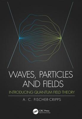 Cover of Waves, Particles and Fields: Introducing Quantum Field Theory