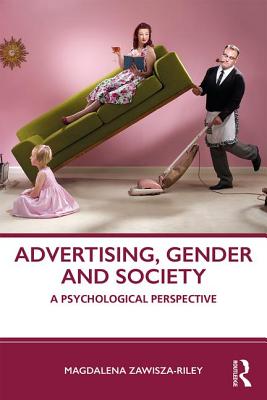 Cover of Advertising, Gender and Society: A Psychological Perspective