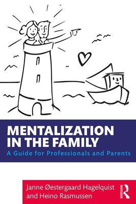 Cover of Mentalization in the Family: A Guide for Professionals and Parents