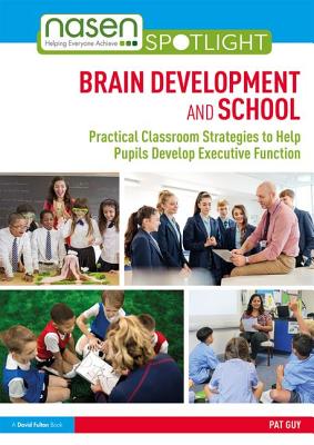 Cover of Brain Development and School: Practical Classroom Strategies to Help Pupils Develop Executive Function