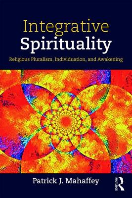 Cover of Integrative Spirituality: Religious Pluralism, Individuation, and Awakening