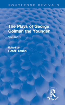 Cover of The Plays of George Colman the Younger: Volume 1