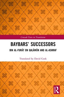 Cover of Baybars' Successors: Ibn Al-Furāt on Qalāwūn and Al-Ashraf