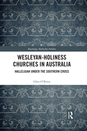 Cover of Wesleyan-Holiness Churches in Australia: Hallelujah Under the Southern Cross