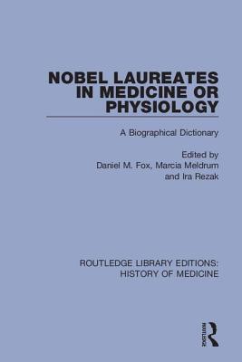 Cover of Nobel Laureates in Medicine or Physiology: A Biographical Dictionary