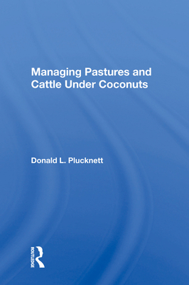 Cover of Managing Pastures and Cattle Under Coconuts