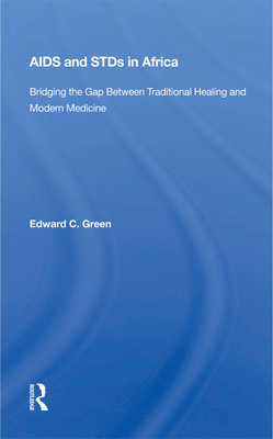 Cover of AIDS and Stds in Africa: Bridging the Gap Between Traditional Healing and Modern Medicine