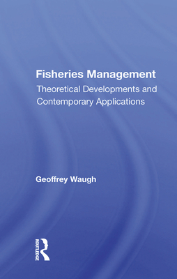 Cover of Fisheries Management: Theoretical Developments and Contemporary Applications