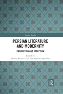 Cover of Persian Literature and Modernity: Production and Reception