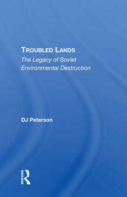 Cover of Troubled Lands: The Legacy of Soviet Environmental Destruction