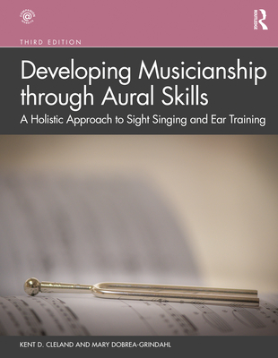 Cover of Developing Musicianship Through Aural Skills: A Holistic Approach to Sight Singing and Ear Training