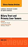 Cover of Biliary Tract and Primary Liver Tumors, an Issue of Surgical Oncology Clinics of North America