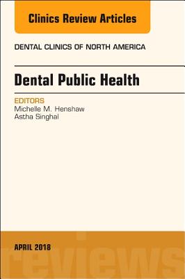 Cover of Dental Public Health, an Issue of Dental Clinics of North America: Volume 62-2