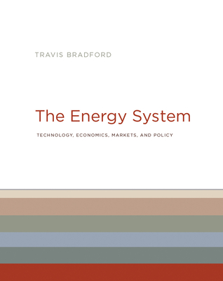 Cover of The Energy System: Technology, Economics, Markets, and Policy