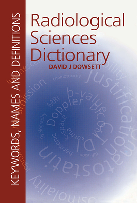 Cover of Radiological Sciences Dictionary: Keywords, Names and Definitions