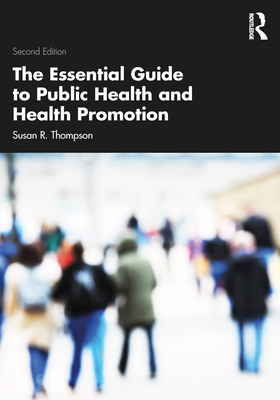 Cover of The Essential Guide to Public Health and Health Promotion