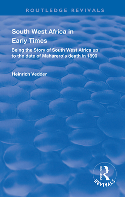 Cover of South West Africa in Early Times: Being the Story of South West Africa up to the Date of Maharero's Death in 1890