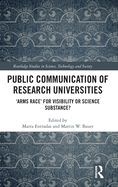 Cover of Public Communication of Research Universities: 'Arms Race' for Visibility or Science Substance?