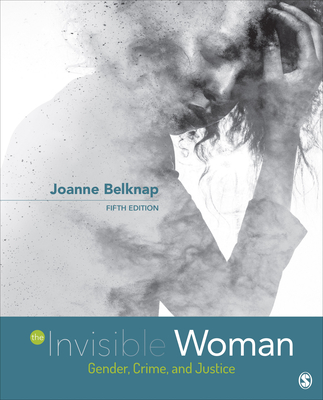 Cover of The Invisible Woman: Gender, Crime, and Justice