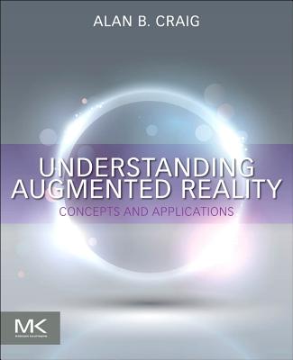 Cover of Understanding Augmented Reality: Concepts and Applications